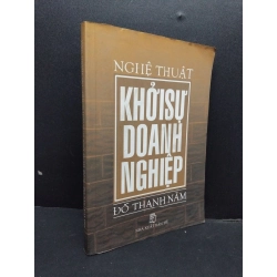 Nghệ thuật khởi sự doanh nghiệp mới 80% ố vàng 2003 HCM1008 Đỗ Thanh Năm MARKETING KINH DOANH