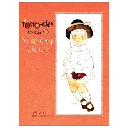 Totto-Chan Bên Cửa Sổ - Kuroyanagi Tetsuko