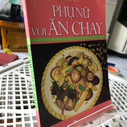 PHỤ NỮ VỚI ĂN CHAY ( NXB PHỤ NỮ)