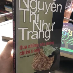 Qua những nẻo đường chiến tranh - Nguyễn Thị Như Trang 