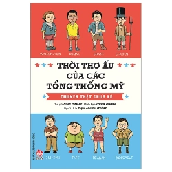 Thời Thơ Ấu Của Các Tổng Thống Mỹ - Chuyện Thật Chưa Kể - David Stabler, Doogie Horner (Mới 100%) Kiến thức bách khoa, NXB Kim Đồng - SÁCH ĐẠI HỌC