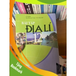 (TẶNG BOOKMARK) Bài Tập Địa Lí 12 - Lê Thông, Nguyễn Quý Thao, Phí Công Việt 2009 Tham khảo - luyện thi RBK-AK1T3