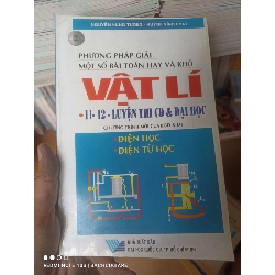 (Sách cũ SCGR) Phương Pháp Giải Một Số Bài Toán Hay Và Khó Vật Lí (11-12: Luyện Thi Cao Đẳng & Đại Học) (Điện Học, Điện Tử Học) - Nguyễn Hùng Tường, Huỳnh Vĩnh Phát 2007 VAVO-AK2T3 Blogmeo090426