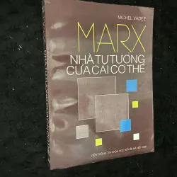 Marx - Nhà tư tưởng của cái có thể- tập II