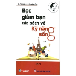 Đọc Giùm Bạn Các Sách Về Kỹ Năng Sống - Tập 1 - GS TS Nguyễn Lân Dũng ASB.PO Oreka Blogmeo 230225