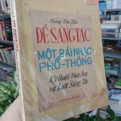 ĐỂ SÁNG TÁC MỘT BÀI NHẠC PHỔ THÔNG - HOÀNG THI THƠ