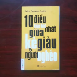 [Sách Kinh Doanh] 10 Điều Khác Biệt Nhất Giữa Kẻ Giàu & Người Nghèo (Keith Cameron Smith)