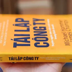TÁI LẬP CÔNG TY - Tuyên ngôn của cuộc cách mạng trong kinh doanh (sách in 2007, 379 trang) 733956