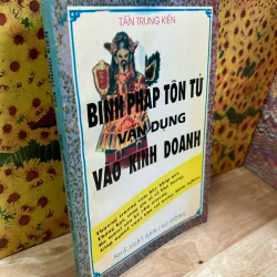 Binh Pháp Tôn Tử Vận Dụng Vào Kinh Doanh - Tần Trung Kiên
