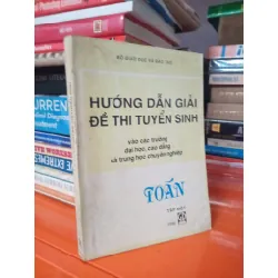 Hướng dẫn giải đề tuyển sinh vào các trường đại học, cao đẳng và trung học chuyên nghiệp môn Toán - Bộ giáo dục
