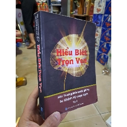 Hiểu biết trọn vẹn tập 1 Hòa thượng Silananda 2015 HCM0308 TÂM LINH - TÔN GIÁO - THIỀN