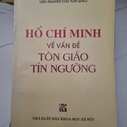 Hồ Chí Minh về Vấn đề Tôn Giáo Tín Ngưỡng - Trung tâm Khoa học Xã hội và Nhân văn