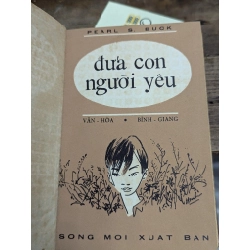 ĐỨA CON NGƯỜI YÊU - PEARL S.BUCK ( BẢN DỊCH VĂN HOÀ , BÌNH GIANG SÁCH ĐÓNG BÌA XƯA CÒN BÌA GỐC ) 304399