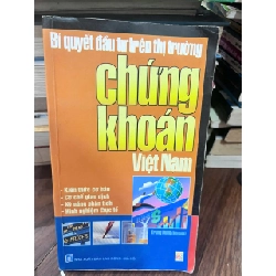 Bí quyết đầu tư trên thị trường Chứng khoán Việt Nam - Trung Dũng (Biên soạn) - Trung Dũng - BT - Trung Dũng