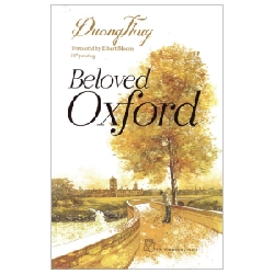 Beloved Oxford - Dương Thụy , Elbert Bloom (Mới 100%) Sách ngoại văn, NXB Trẻ - SÁCH ĐẠI HỌC