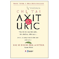 Chỉ Tại Axit Uric - BS David Perlmutter 143106