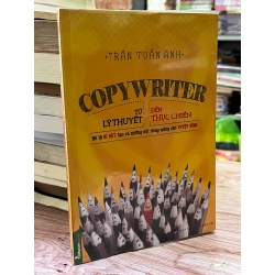Copywriter từ lý thuyết đến thực hành - Trần Tuấn Anh