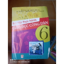 Bài Tập Thực Hành Giáo Dục Công Dân 6 - Thái Quốc Tuấn, Nguyễn Huỳnh Long, Trần Bảo Ngọc, Phùng Thị Thu Trang, Trần Hoàng Oanh 2019 (Tham khảo - luyện thi) VAVO1304-AK3T2