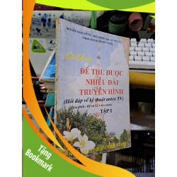 (TẶNG BOOKMARK) Làm thế nào để thu được nhiều đài truyền hình (hỏi đáp về kỹ thuật anten TV) kỹ sư Lê văn Chính tập 1 mới 80% ố vàng 1995 GIÁO TRÌNH, CHUYÊN MÔN RBK1709
