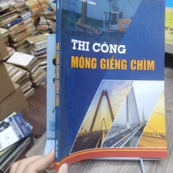 Sách: Thi công móng giếng chìm - TG: Phạm Huy Chính (KT) 740621