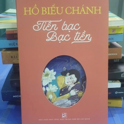 Tiền Bạc Bạc Tiền - Hồ Biểu Chánh