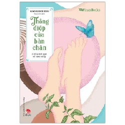 Thông Điệp Của Bàn Chân - Tiết Lộ Bất Ngờ Về Cuộc Sống - Saori Ichino