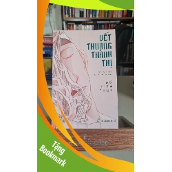 (TẶNG BOOKMARK) Vết thương thành thị- sách lưu kho có ố cạnh- 2017- Đỗ Tiến Thụy [1301] SÁCH VĂN HỌC Sách văn học RBK0302