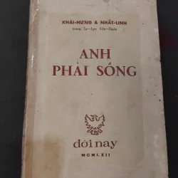 Anh phải sống tập truyện của Khái Hưng và Nhất Linh 