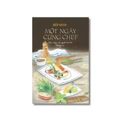 Một ngày cùng Chef - Cuộc sống của người tạo ra hương vị - Bếp Đơn