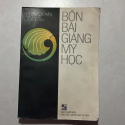 Bốn bài giảng mỹ học - Lý Trạch Hậu