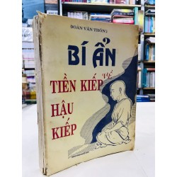 Bí ẩn về tiền kiếp hậu kiếp - Đoàn Văn Thông ( sách in kéo lụa chữ rõ )