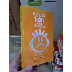 [Sách Cũ SCGR] Đừng để tiền làm rối đời ta mới 80% ố vàng 2016 HCM2308 KỸ NĂNG