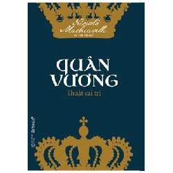 Quân Vương - Thuật Cai Trị (Tái Bản 2018) - Niccolò Machiavelli 27227