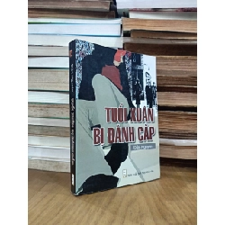 Tuổi thanh xuân bị đánh cắp - Điền Nguyên (Lưu Minh Thảo dịch)