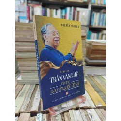 Giáo sư Trần Văn Khê: những câu chuyện để lại - Nguyễn Chương