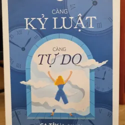 Càng Kỷ Luật Càng Tự Do