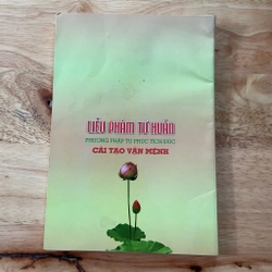 II Tựa sách: Liễu Phàm Tứ Huấn _ Phương Pháp Tu Phúc Tích Đức, Cải Tạo Vận Mệnh - 2012 466199