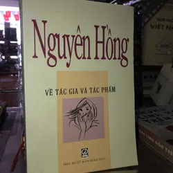 Nguyên Hồng về tác gia và tác phẩm 