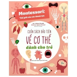 Montessori - Cuốn Sách Đầu Tiên Về Cơ Thể Dành Cho Trẻ (2025) - Chiara Piroddi