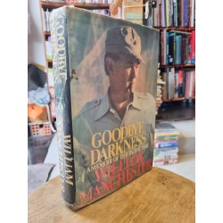 GOODBYE, DARKNESS : A Memoir of The Pacific War - William Manchester