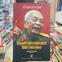 Quyết Tâm Tiến Lên, Quyết Tiến Lên - Võ Nguyên Giáp
