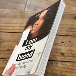 I Am My Brand: How to Build Your Brand Without Apology - Kubi Springer 734897