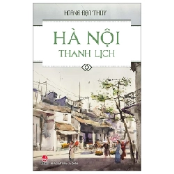 Hà Nội Thanh Lịch (Kim Đồng) - Hoàng Đạo Thuý (Mới 100%) Sách địa danh, du lịch, NXB Kim Đồng - SÁCH ĐẠI HỌC