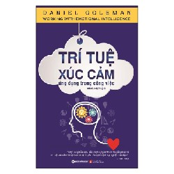 trí tuệ cảm xúc ứng dụng trong công việc (sách in lại)