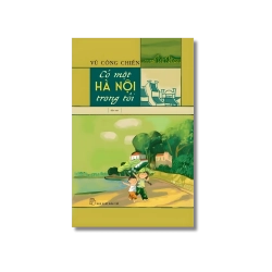 Có một Hà Nội trong tôi - Vũ Công Chiến