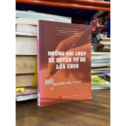 Những ghi chép về quyền tự do lựa chọn - Nguyễn Văn Trọng