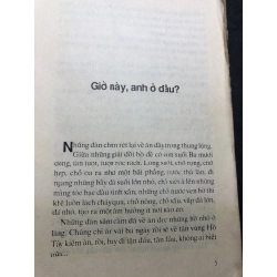 Giờ này anh ở đâu mới 70% ố bong gáy có dấu mộc và viết nhẹ trang đầu 1994 Ngô Văn Phú HPB0906 SÁCH VĂN HỌC 198516