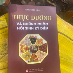 THỰC DƯỠNG VÀ NHỮNG CUỘC HỒI SINH KỲ DIỆU- ĐẶNG NGỌC VIỄN