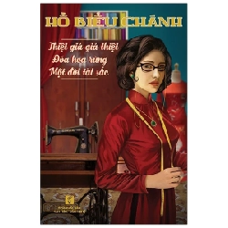 Thiệt Giả Giả Thiệt - Đóa Hoa Rừng - Một Đời Tài Sắc - Hồ Biều Chánh (Mới 100%) Tiểu thuyết, NXB Tổng Hợp TPHCM - SÁCH ĐẠI HỌC
