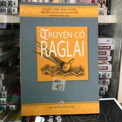 Truyện cổ Raglai - Nguyễn Văn Huệ sưu tầm 69188